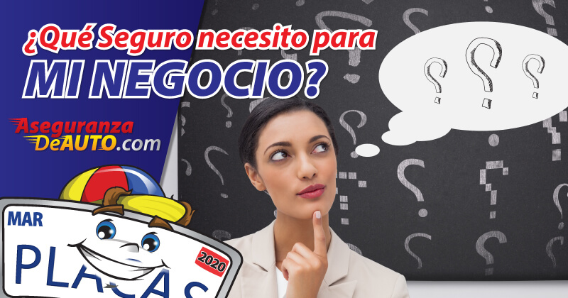 Que seguro necesito para mi negocio?