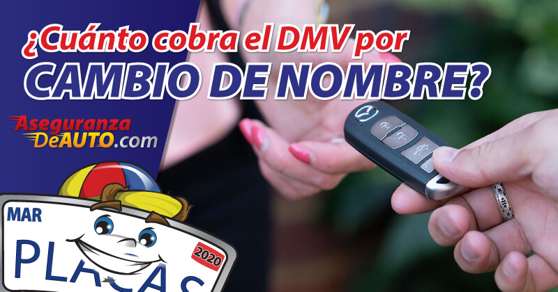 dmv name transfer cuanto cobra el dmv por cambio de nombre dmv registration servicio de dmv aseguranza de auto