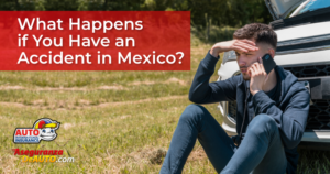 What Happens if You Have an Accident in Mexico? Everything You Need to Know About Insurance and Procedures
